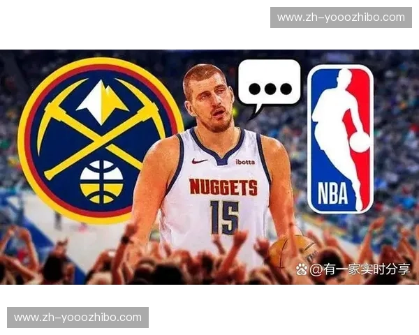 洛杉矶湖人依靠防守轮转效率击败掘金 限制约基奇助攻数